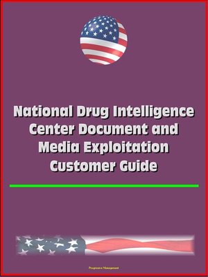 cover image of National Drug Intelligence Center Document and Media Exploitation Customer Guide